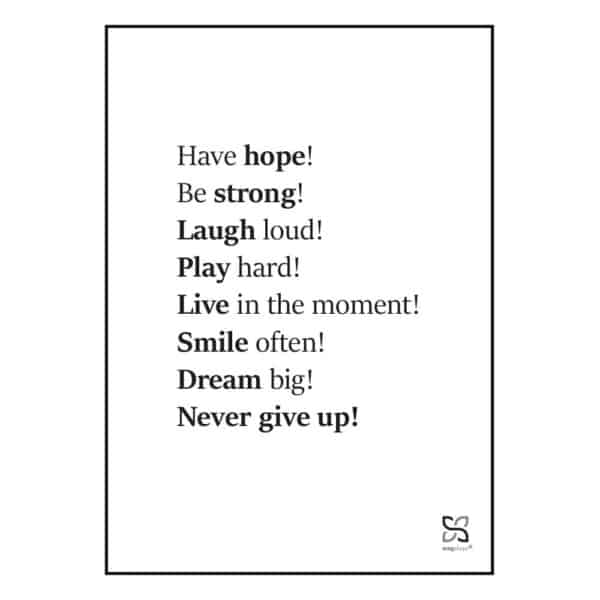 Plakat med "Have Hope, Be Strong" - en enkel plakat i sort/hvid.