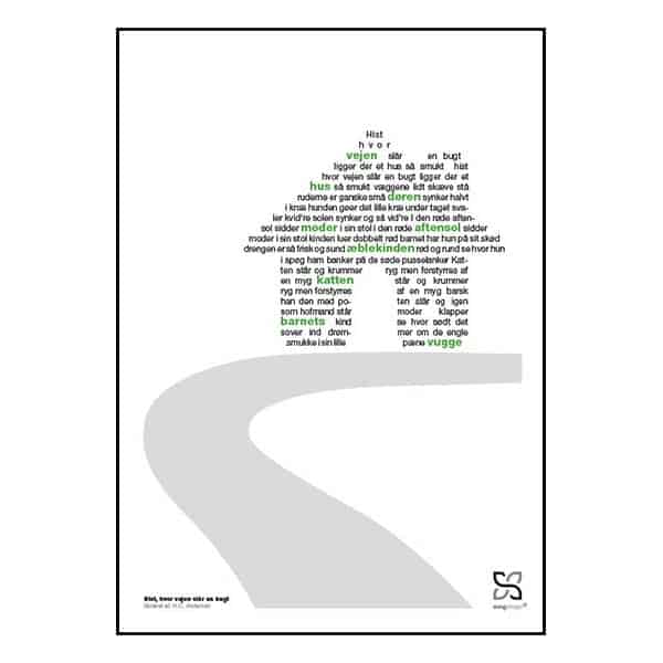 Plakat med elsket børnesang "hist hvor vejen slår en bugt" opsat i grafisk form så teksten danner et billede af et hus ved en vej.