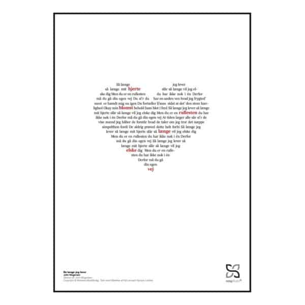 Skøn musikplakat med John Mogensens nummer "Så længe jeg lever" opsat i grafisk form, så teksten danner et billede af et hjerte.