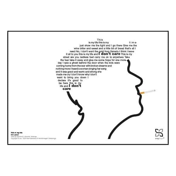 Flot og ikonisk musikplakat med Kim Larsens hit "This is my Life" opsat i grafisk form, hvid på sort baggrund, Teksten danner Kim Larsens kasket.