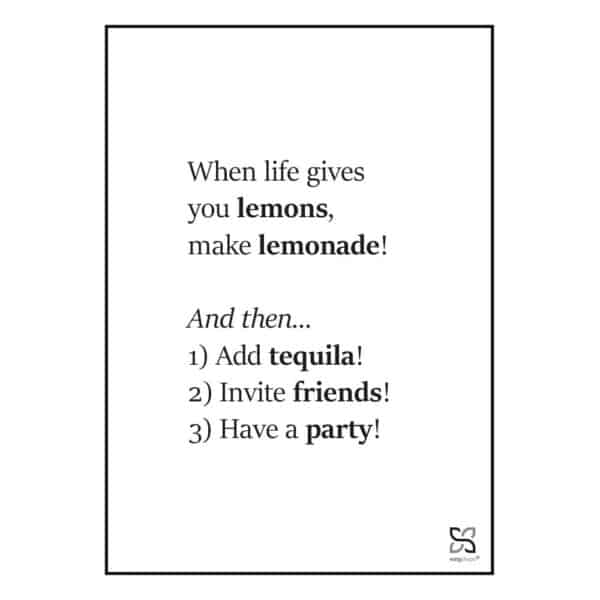 Plakat med When life gives you lemon - en enkel plakat i sort/hvid.