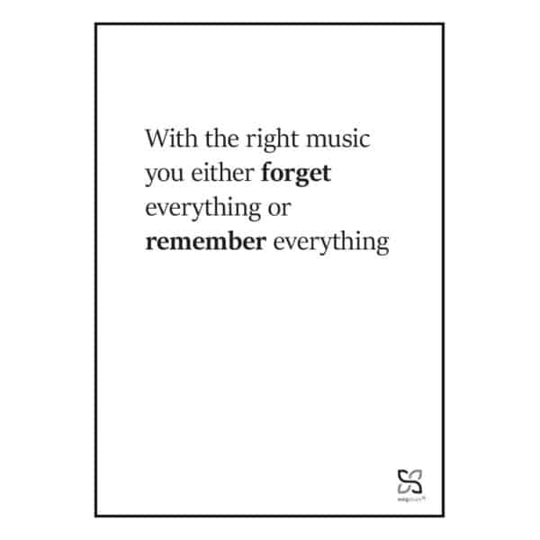 Plakat med With the right music - en enkel plakat i sort/hvid.