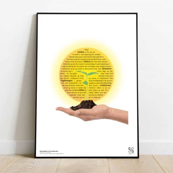 Plakat med teksten til Grundtvigs “Hvad solskin er for den sorte muld”.